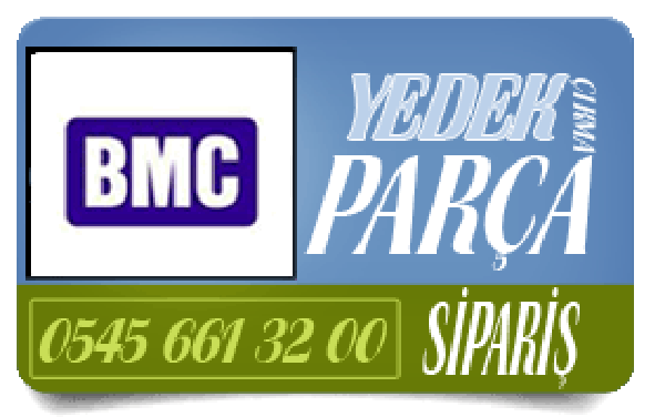 Bmc çıkma parça , parçaları , parçacısı , parça satıcısı