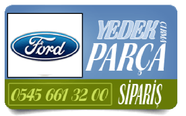 Ford  çıkma parça , parçaları , parçacısı , parça satıcısı